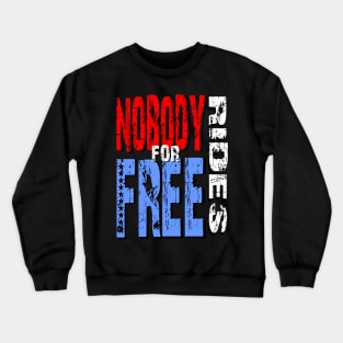 Nobody Rides For Free Crewneck Sweatshirt